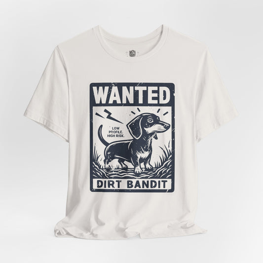 Wanted – Dirt Bandit (Dachshund Edition) T-Shirt