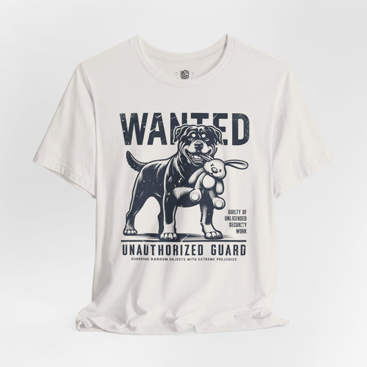 Wanted – Unauthorized Guard (Rottweiler Edition) T-Shirt