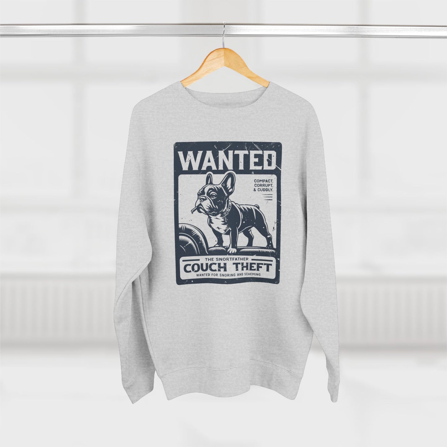 Wanted – The Snortfather (Frenchie Edition) Sweatshirt