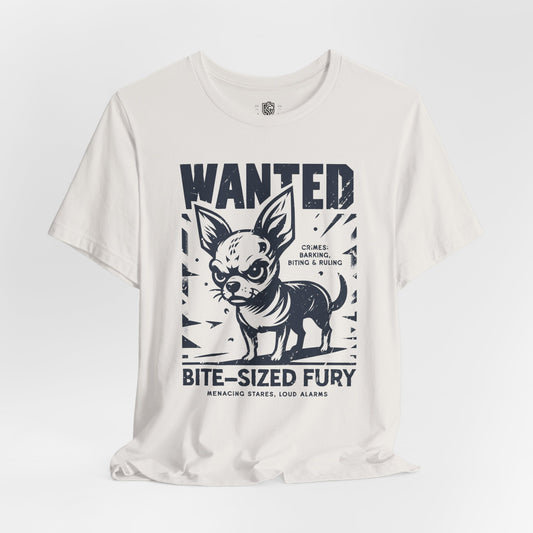 Wanted – Bite-Sized Fury (Chihuahua Edition) T-Shirt