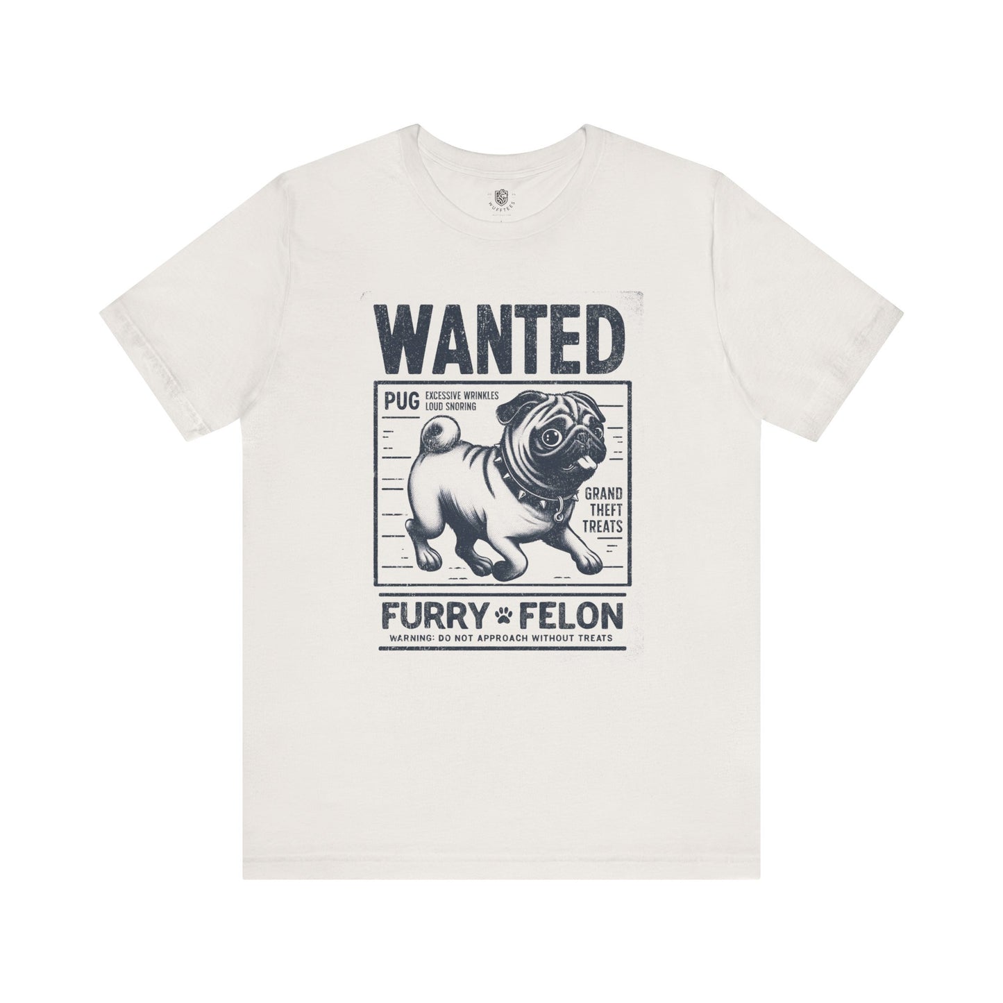 Wanted – Furry Felon (Pug Edition) T-Shirt