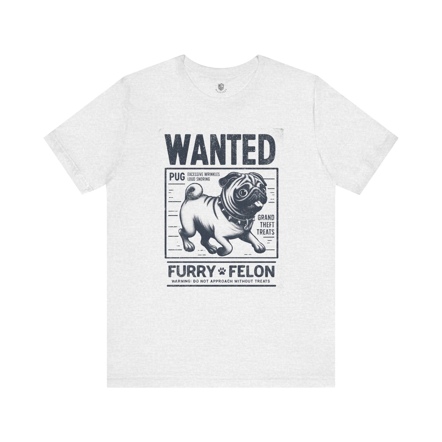 Wanted – Furry Felon (Pug Edition) T-Shirt