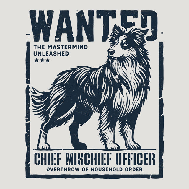 Wanted – Chief Mischief Officer (Border Collie Edition) T-Shirt