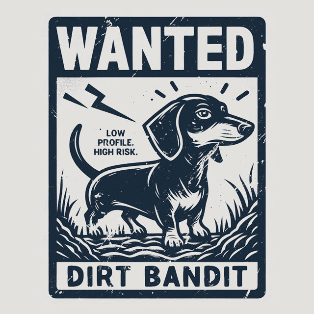 Wanted – Dirt Bandit (Dachshund Edition) T-Shirt