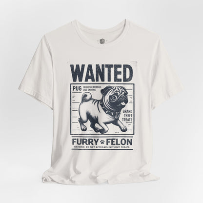 Wanted – Furry Felon (Pug Edition) T-Shirt