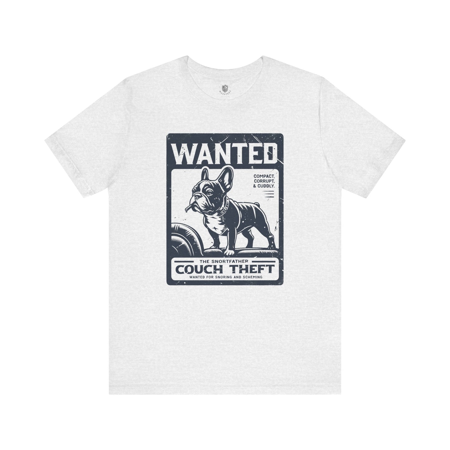 Wanted – The Snortfather (Frenchie Edition) T-Shirt