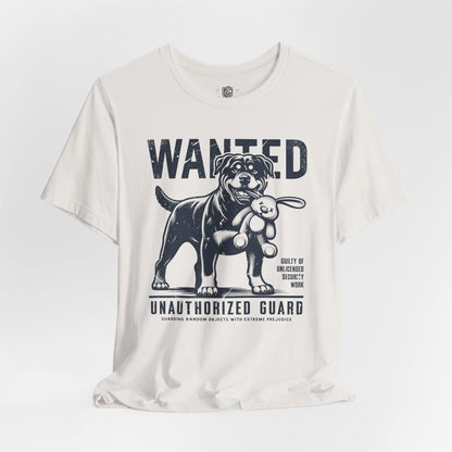 Wanted – Unauthorized Guard (Rottweiler Edition) T-Shirt