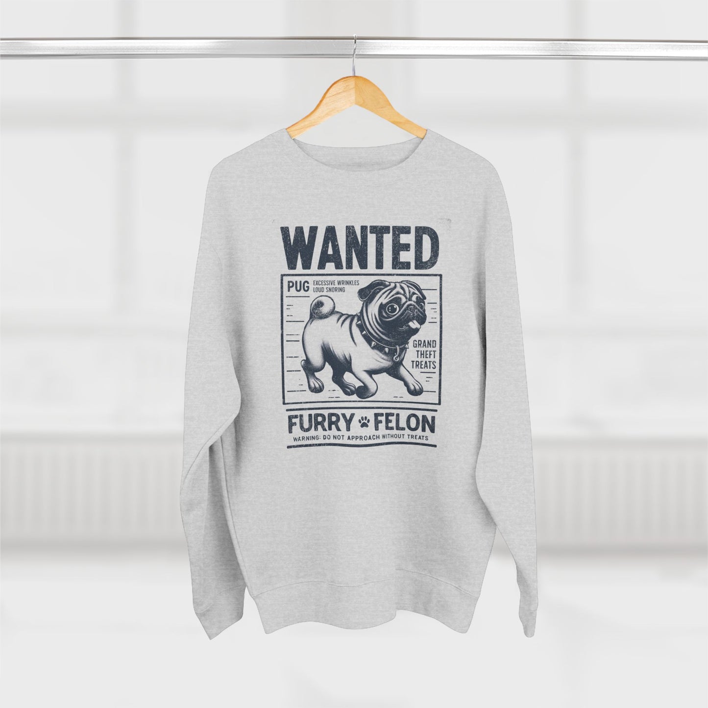 Wanted – Furry Felon (Pug Edition) Sweatshirt