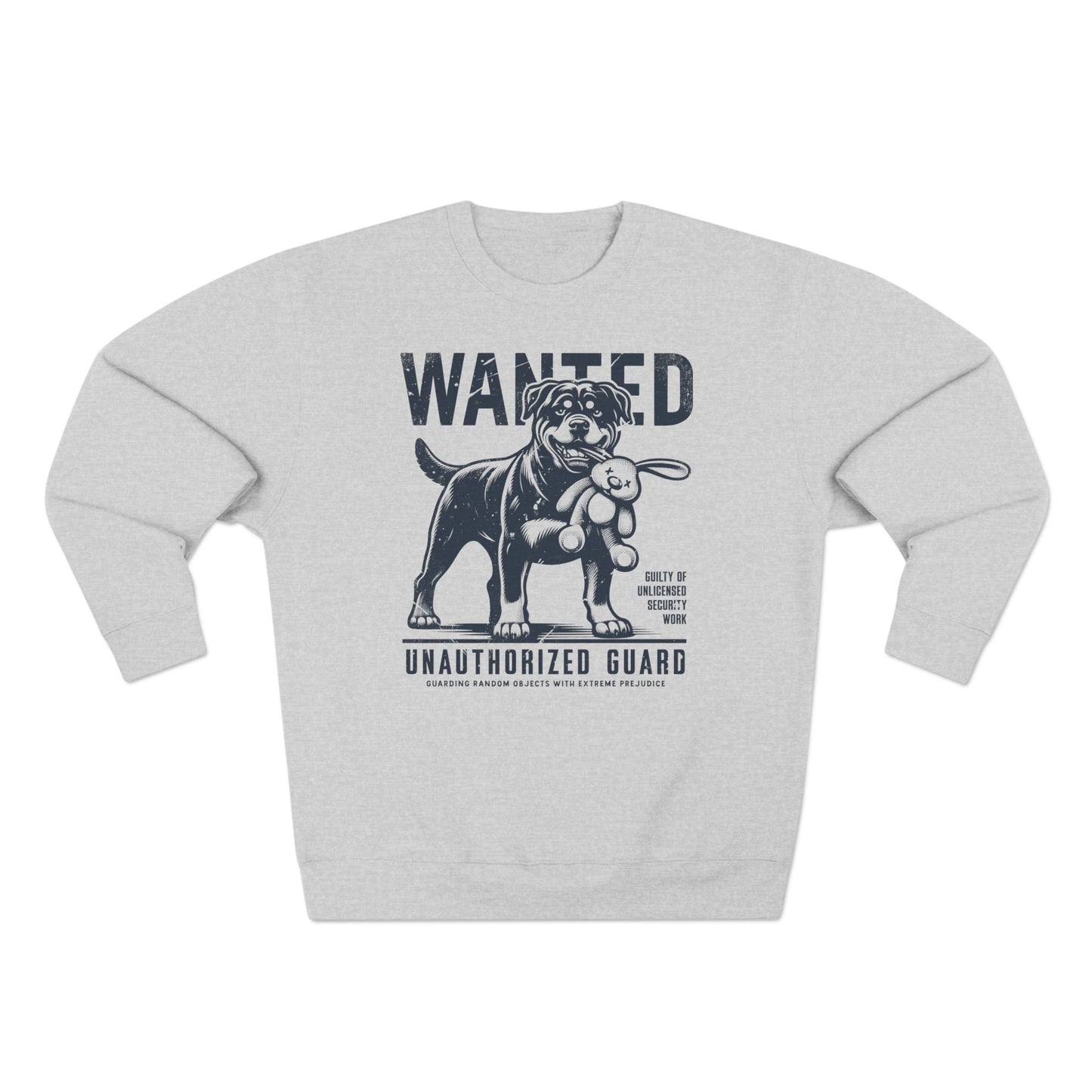 Wanted – Unauthorized Guard (Rottweiler Edition) Sweatshirt