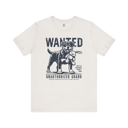 Wanted – Unauthorized Guard (Rottweiler Edition) T-Shirt