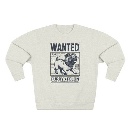 Wanted – Furry Felon (Pug Edition) Sweatshirt