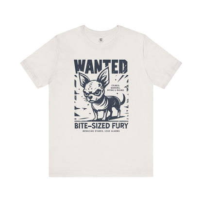 Wanted – Bite-Sized Fury (Chihuahua Edition) T-Shirt