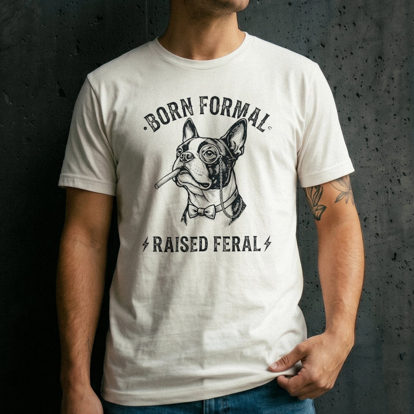 Born Formal. Raised Feral.