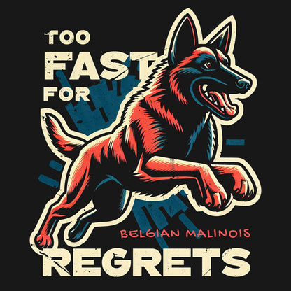 Belgian Malinois – Too Fast for Regrets
