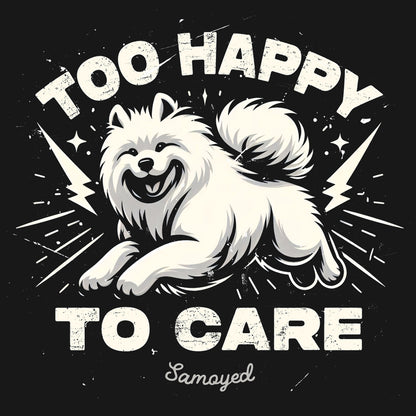 Samoyed – Too Happy to Care