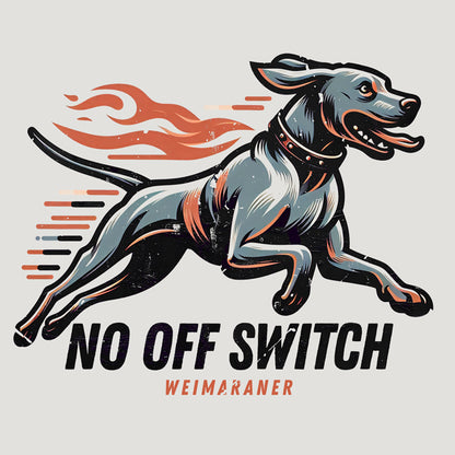 Weimaraner – No Off Switch