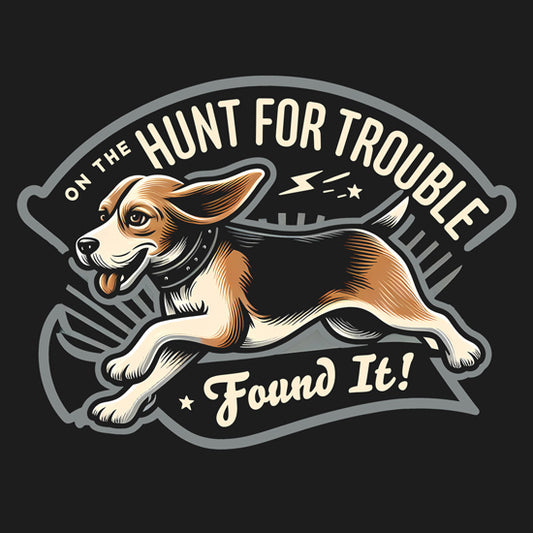 On the Hunt For Trouble. Found It!