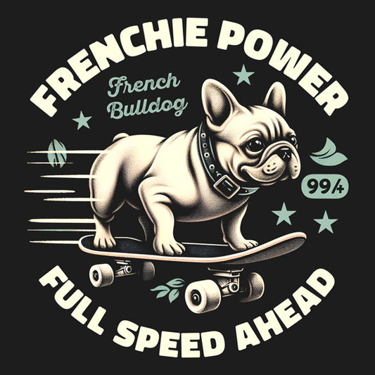 Frenchie Power – Full Speed Ahead