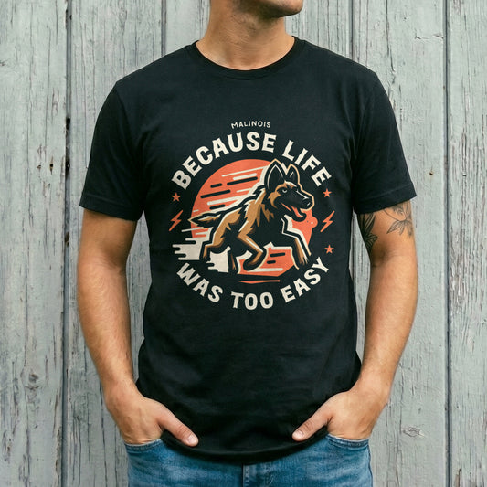 Malinois – Because Life Was Too Easy