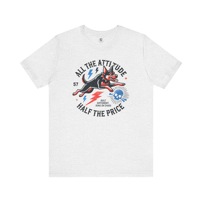 All the Attitude, Half the Price