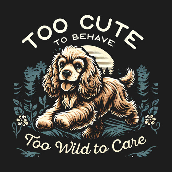 Too Cute to Behave, Too Wild to Care